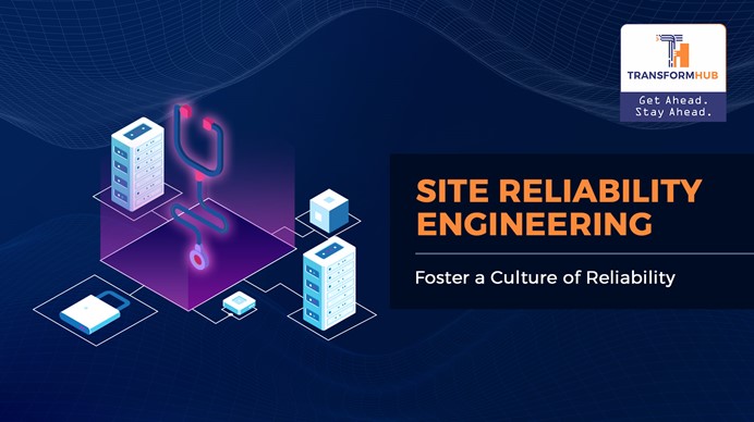 SRE: Foster a Culture of Reliability