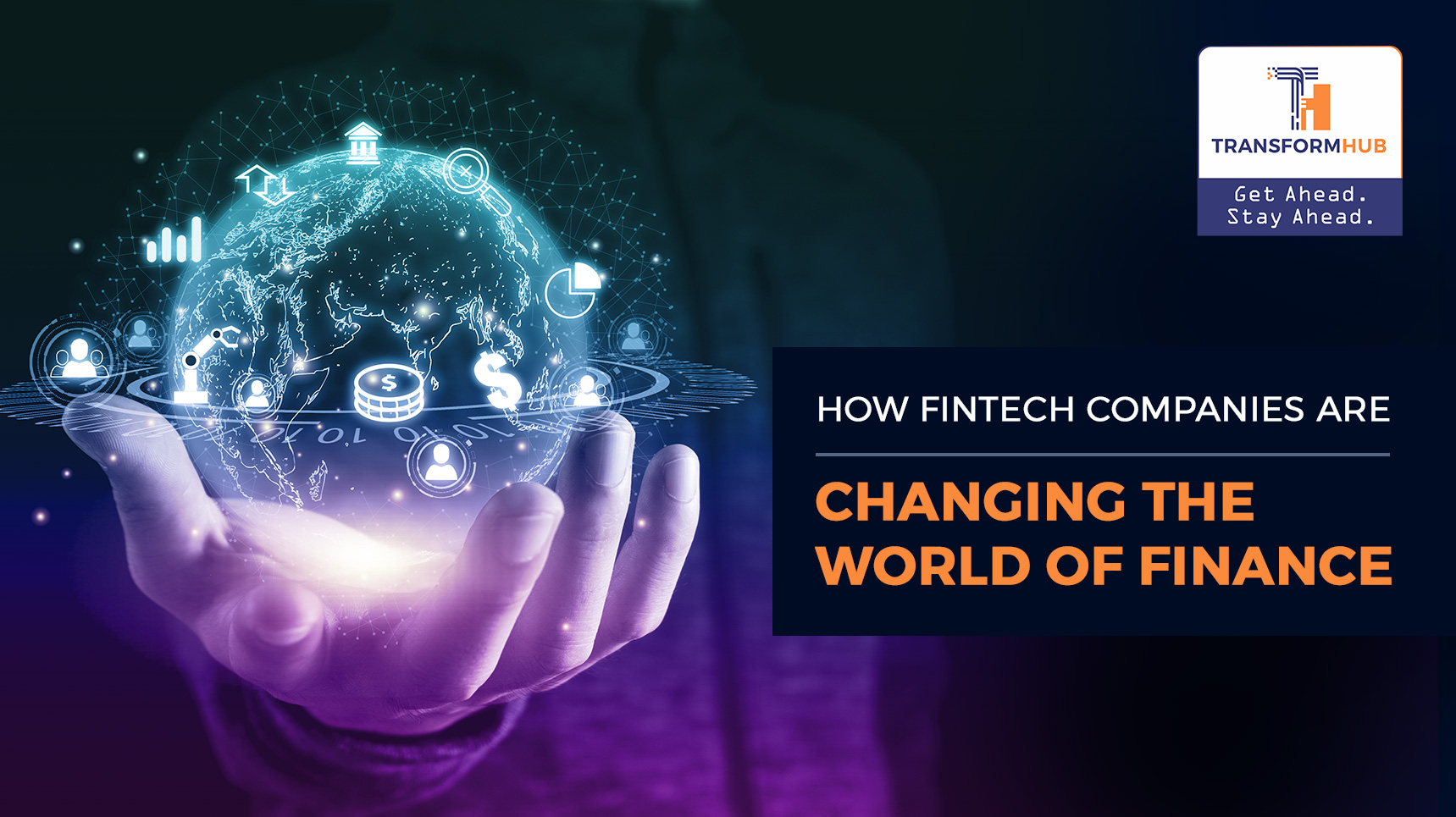 How FinTech Companies Are Changing the World of Finance
